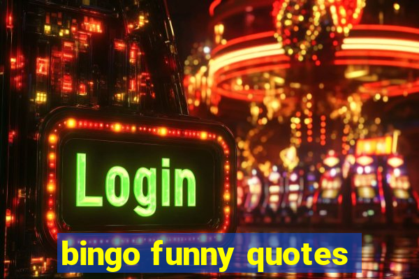 bingo funny quotes